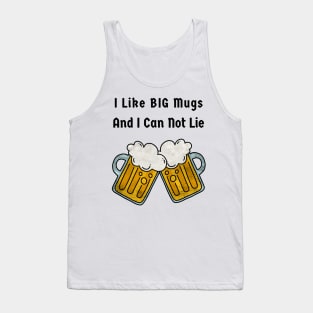 I like big mugs and I can not lie Tank Top